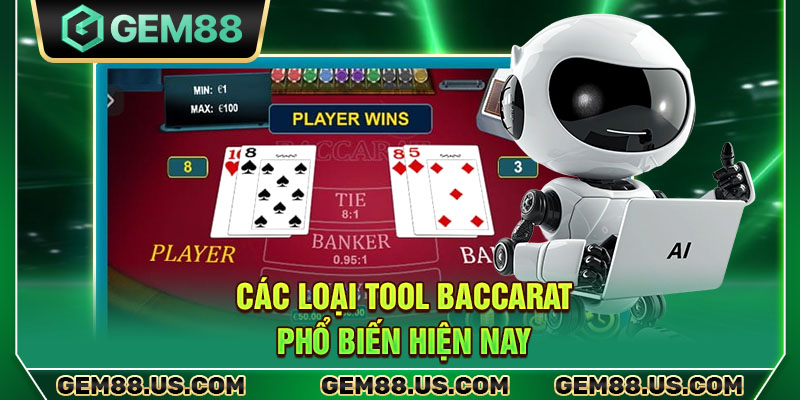 Các loại tool Baccarat phổ biến hiện nay